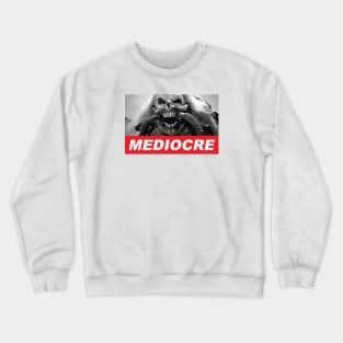 MEDIOCRE Crewneck Sweatshirt